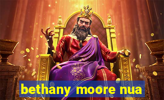 bethany moore nua